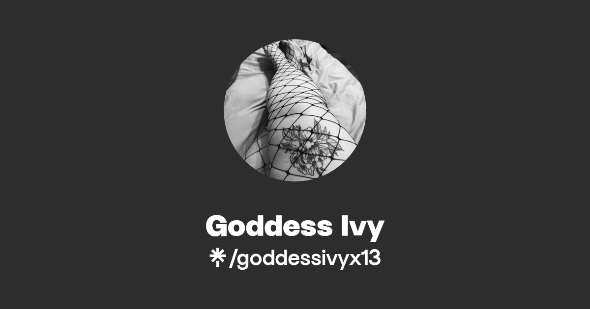 Goddess Ivy - Find Goddess Ivy Onlyfans - Linktree