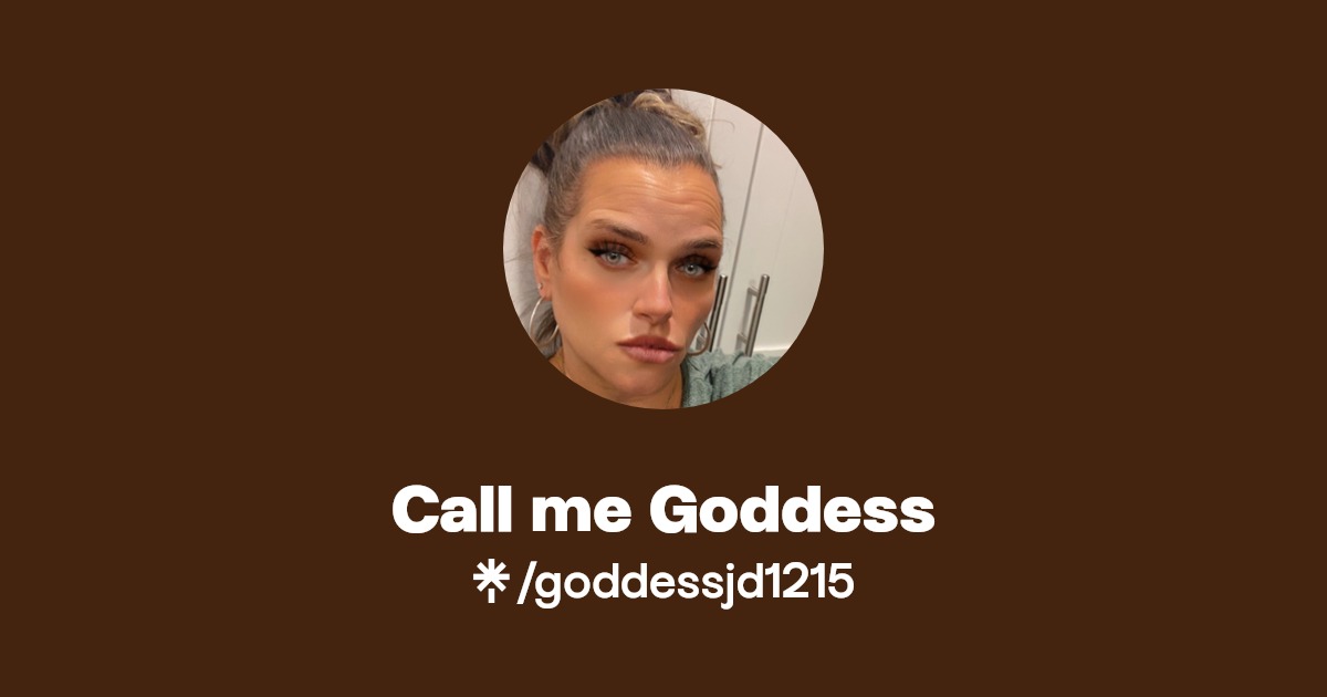 Call me Goddess - Find Call me Goddess Onlyfans - Linktree
