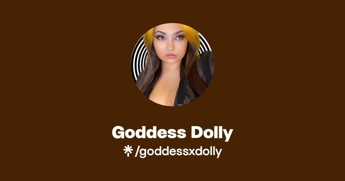 Goddess Dolly - Find Goddess Dolly Onlyfans - Linktree