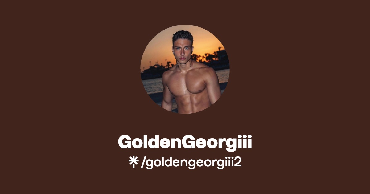 GoldenGeorgiii | Linktree