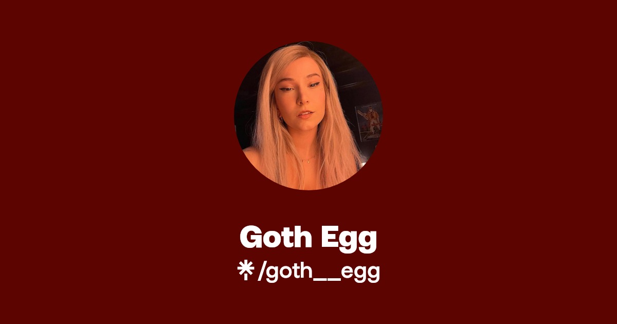 Goth Egg - Find Goth Egg Onlyfans - Linktree