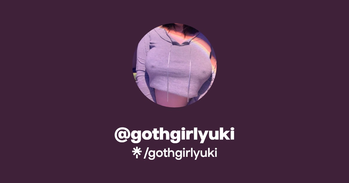 gothgirlyuki - Find @gothgirlyuki Onlyfans - Linktree