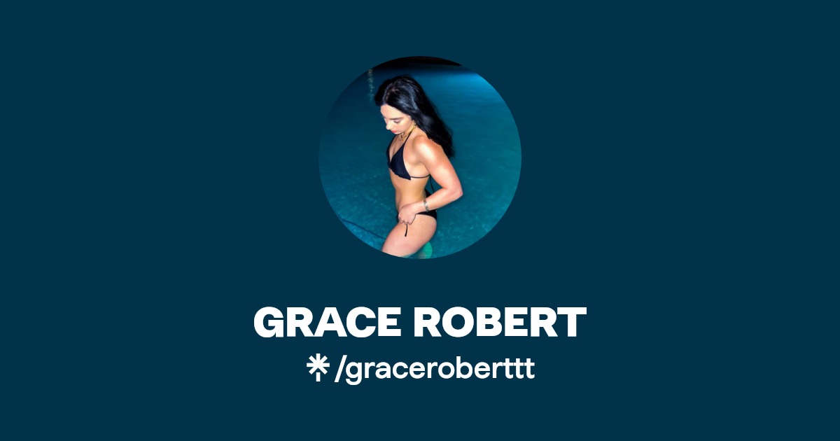 GRACE ROBERT - Find GRACE ROBERT Onlyfans - Linktree