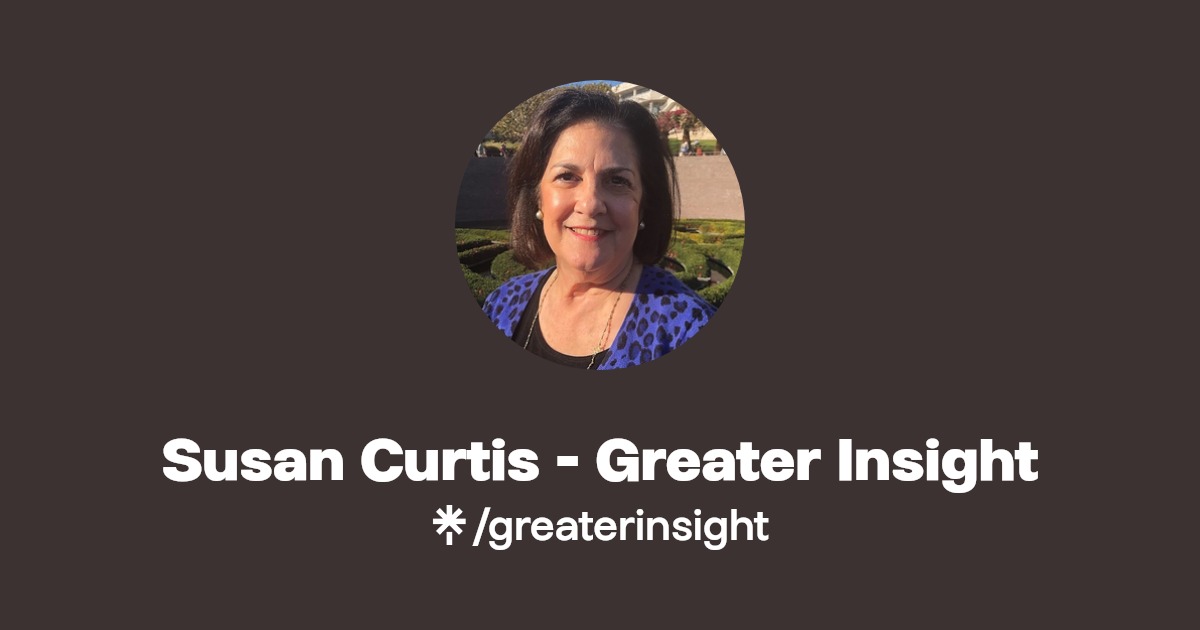 Susan Curtis Greater Insight Instagram Linktree