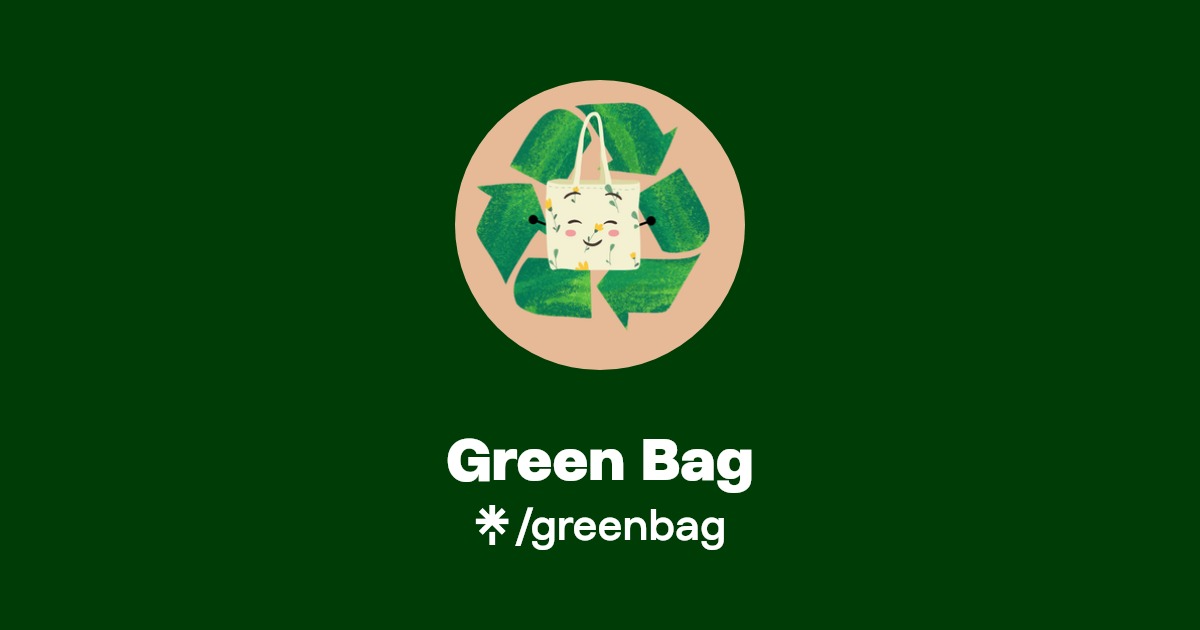 Green Bag Twitter, Instagram, TikTok Linktree