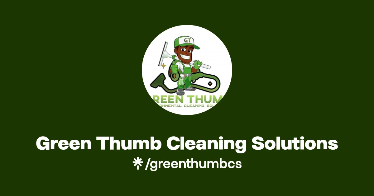 Green Thumb Cleaning Solutions Twitter, Instagram, TikTok Linktree