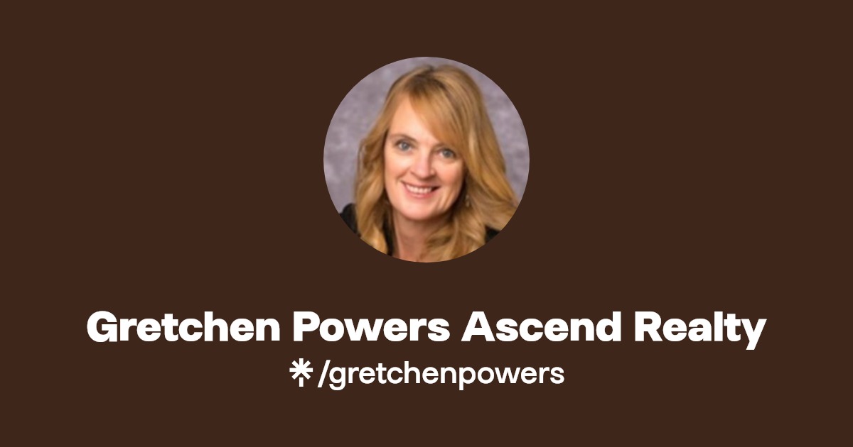 Gretchen Powers Ascend Realty Linktree