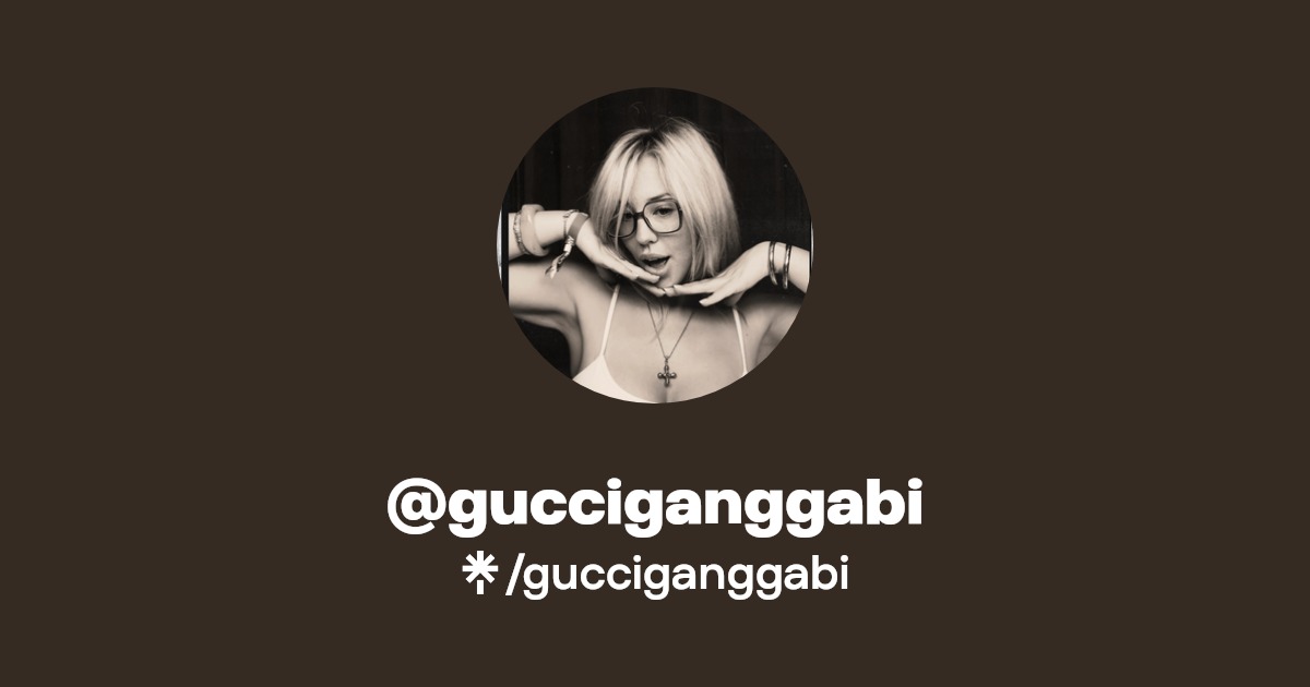 gucciganggabi | Instagram, TikTok | Linktree