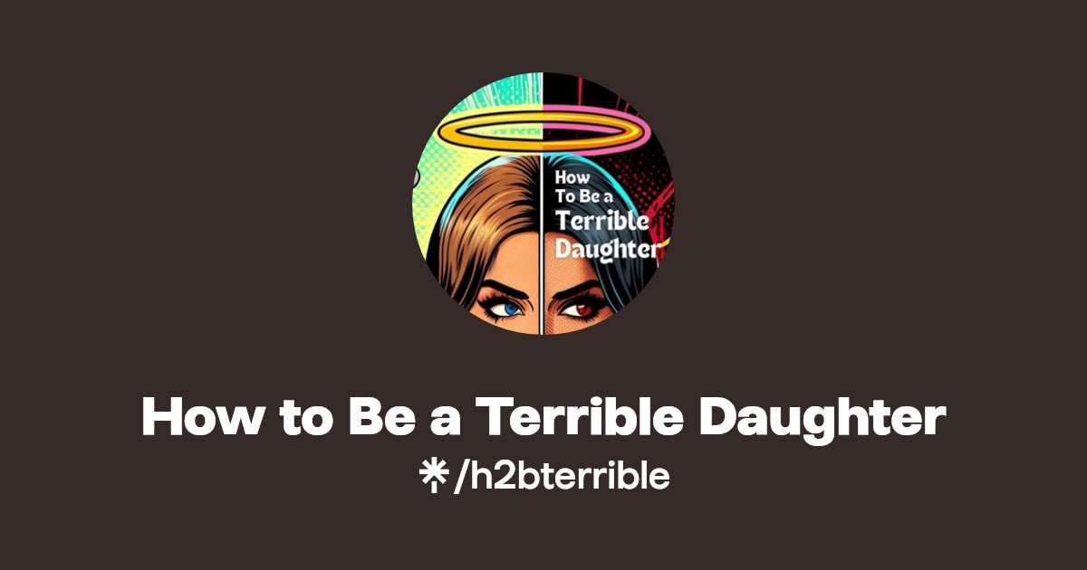 How to Be a Terrible Daughter Instagram Linktree