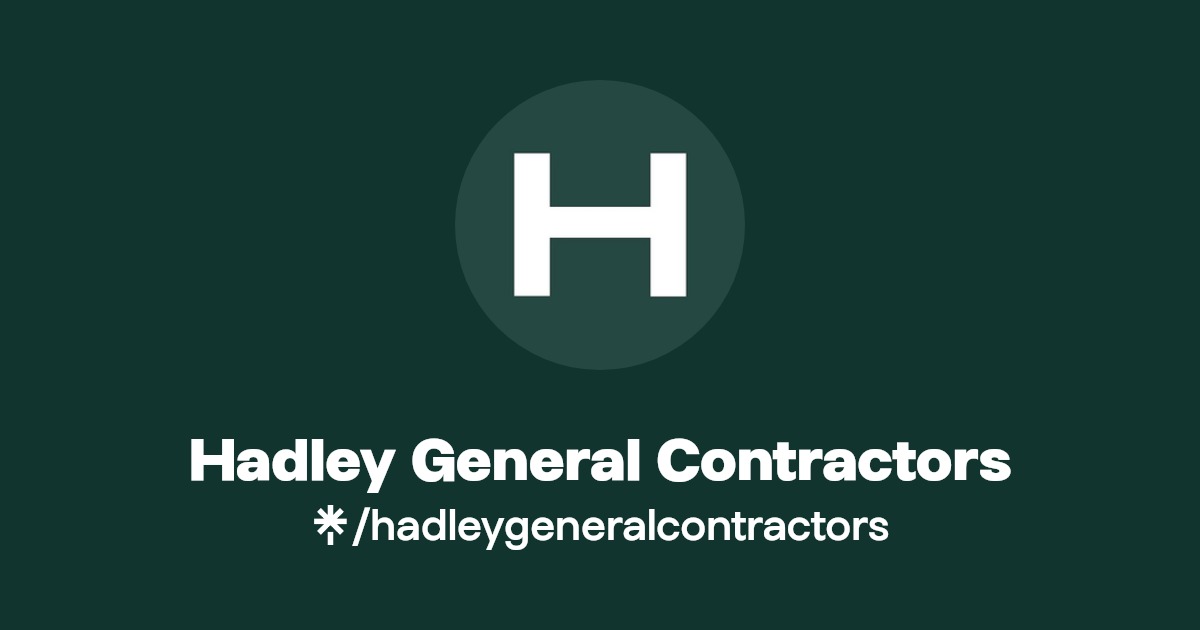 Hadley General Contractors Linktree