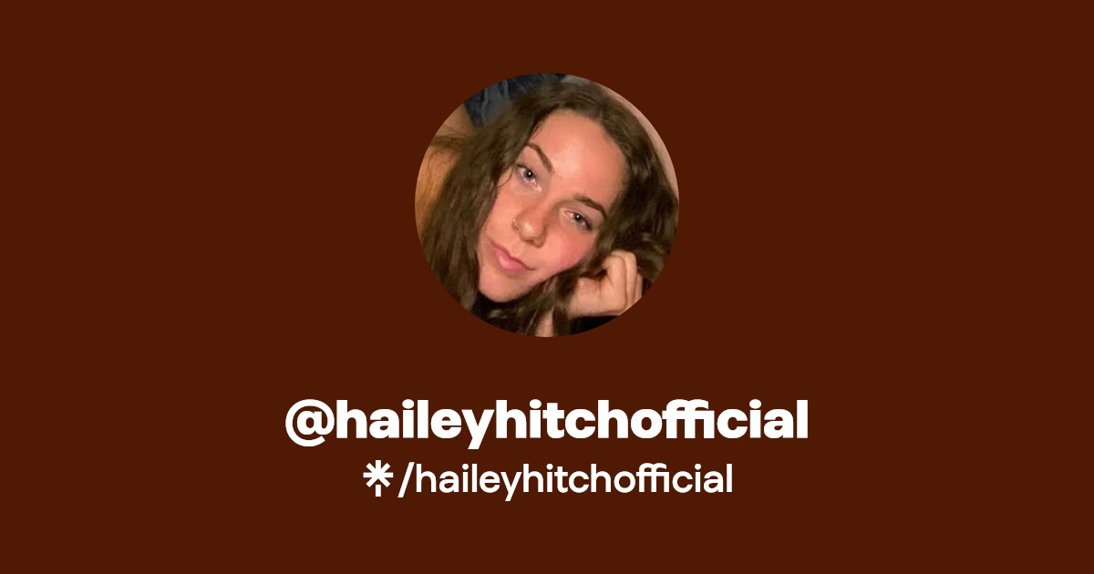haileyhitchofficial - Find @haileyhitchofficial Onlyfans - Linktree