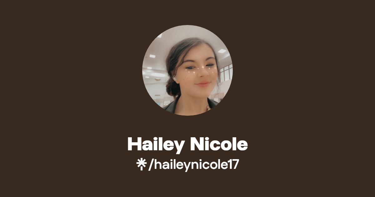 Hailey Nicole - Find Hailey Nicole Onlyfans - Linktree