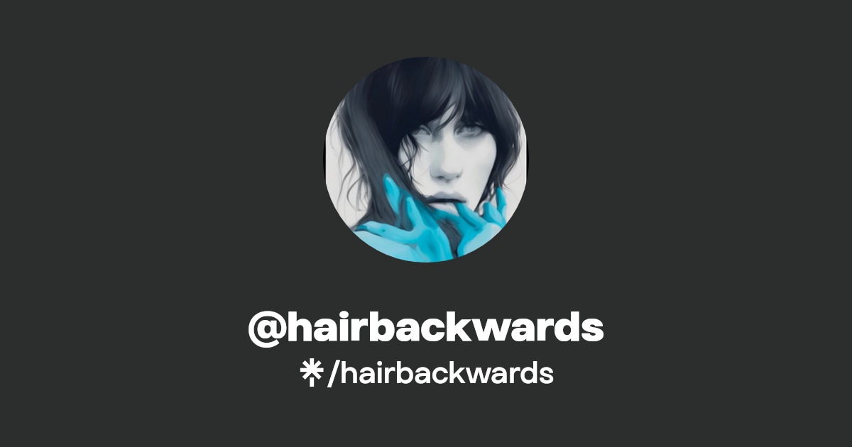 hairbackwards - Find @hairbackwards Onlyfans - Linktree