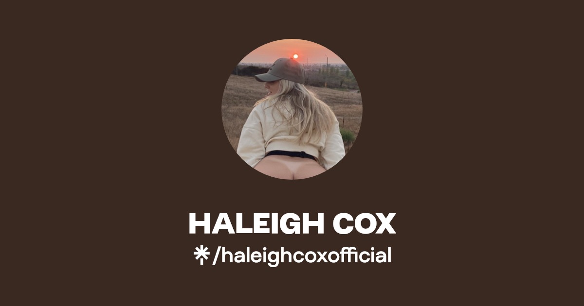 HALEIGH COX Instagram, Facebook Linktree