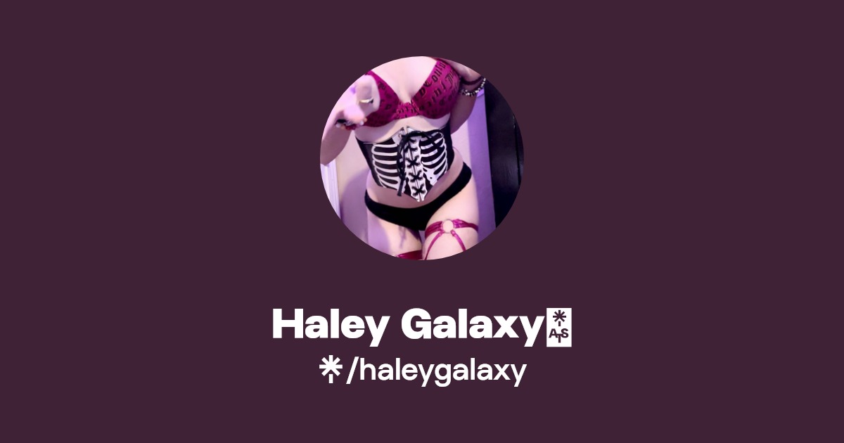 Haley Galaxy🪐 - Find Haley Galaxy🪐 Onlyfans - Linktree