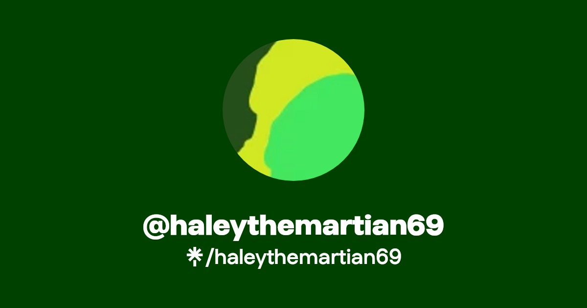 haleythemartian69 | Instagram, TikTok, Twitch | Linktree