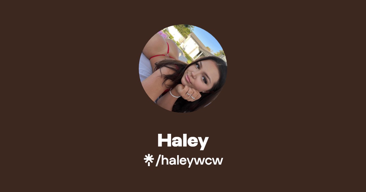 Haley - Find Haley Onlyfans - Linktree