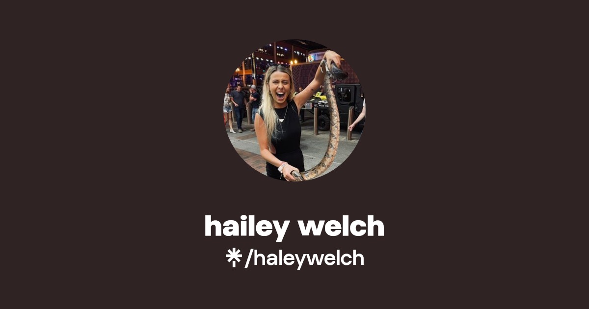 hailey welch | Instagram | Linktree