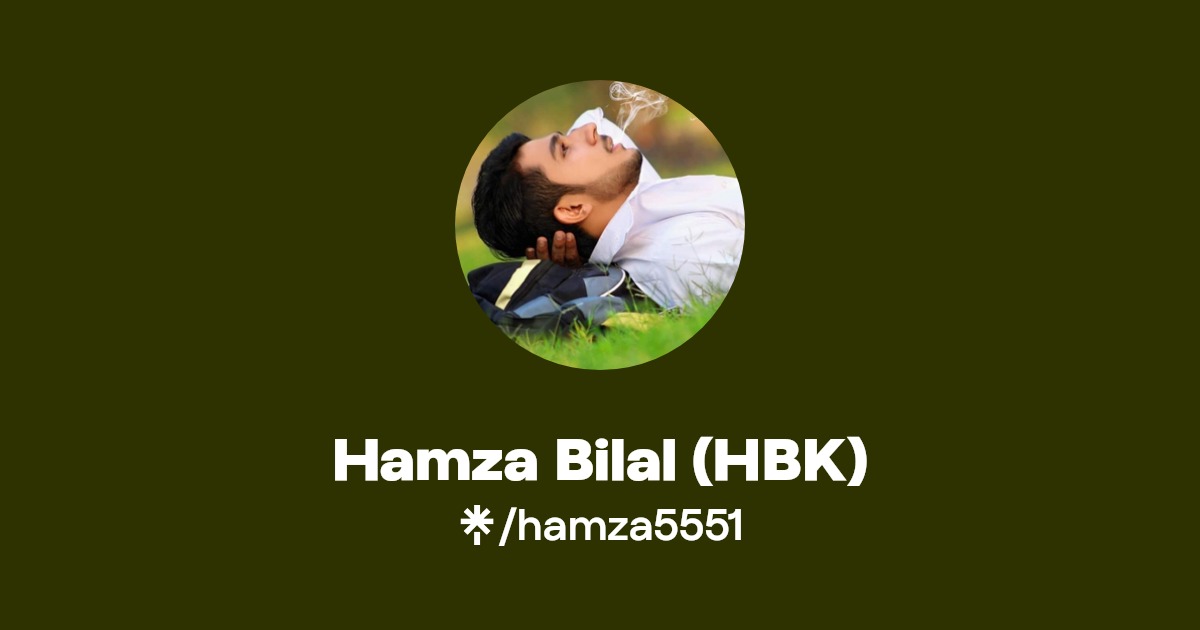 Hamza Bilal (HBK) Twitter, Instagram, Facebook, TikTok Linktree