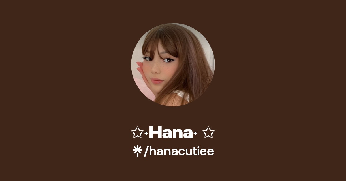 ˖Hana˖ - Find ˖Hana˖ Onlyfans - Linktree