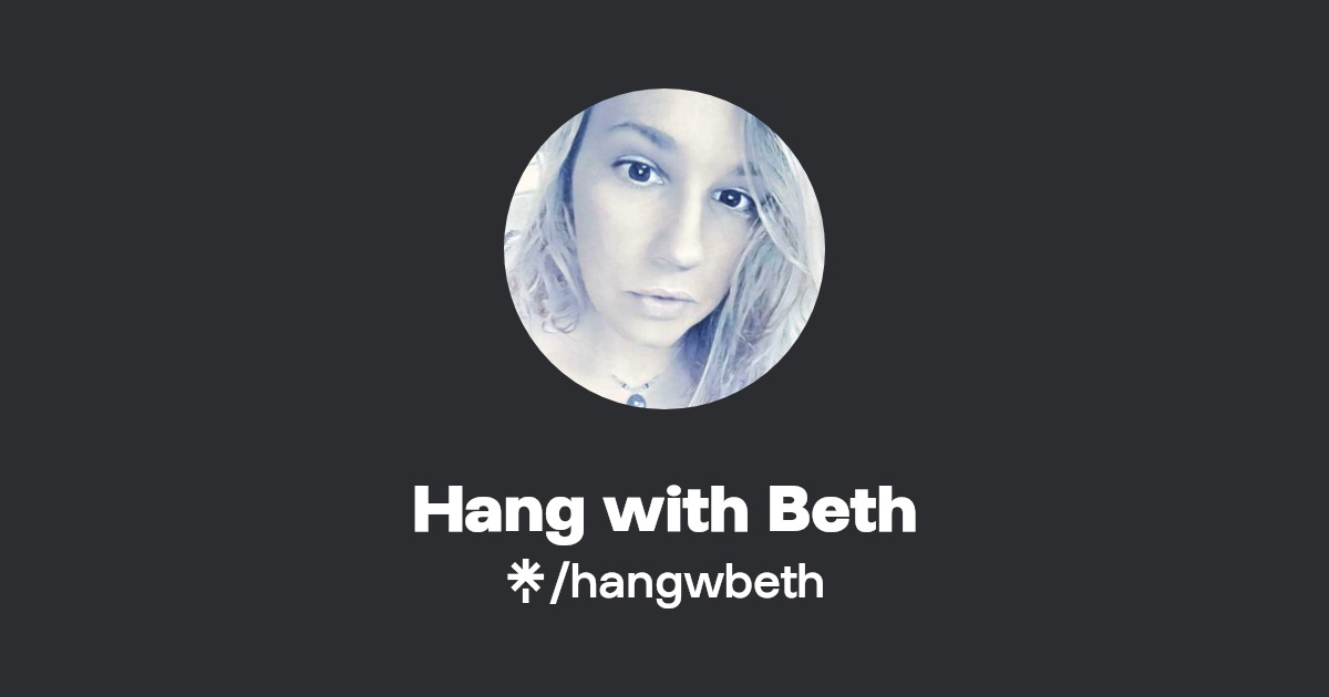 Hang with Beth - Find Hang with Beth Onlyfans - Linktree