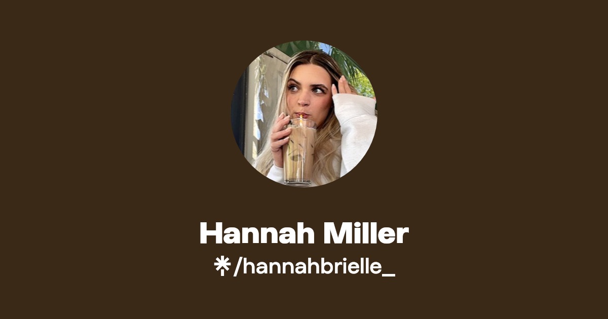 Hannah Miller | Instagram, TikTok | Linktree