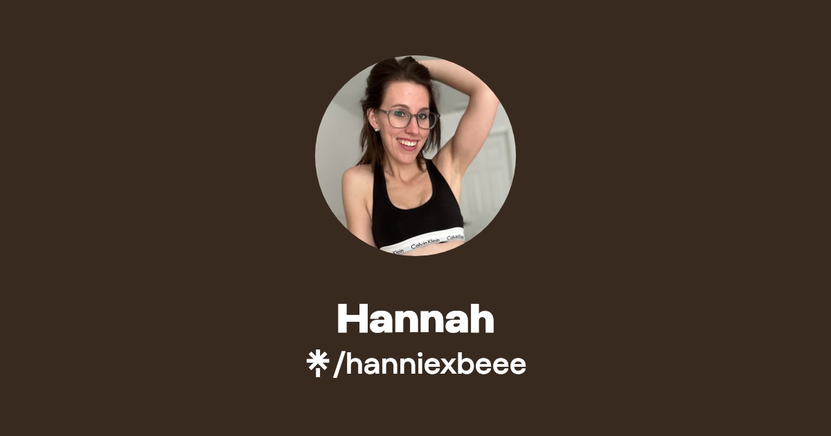 hanniexbeee - Find hanniexbeee Onlyfans - Linktree