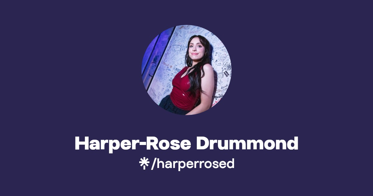 Harper-Rose Drummond | Instagram, TikTok | Linktree