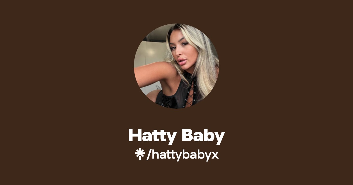 Hatty Baby - Find Hatty Baby Onlyfans - Linktree