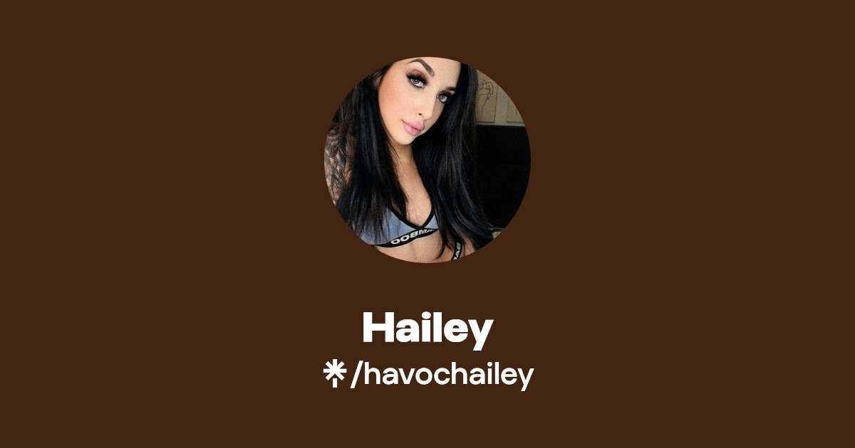 Hailey - Find Hailey Onlyfans - Linktree