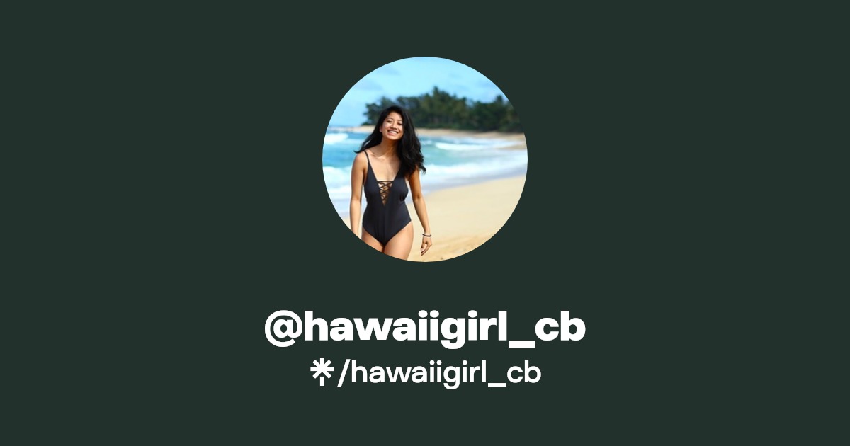 hawaiigirl_cb - Find @hawaiigirl_cb Onlyfans - Linktree