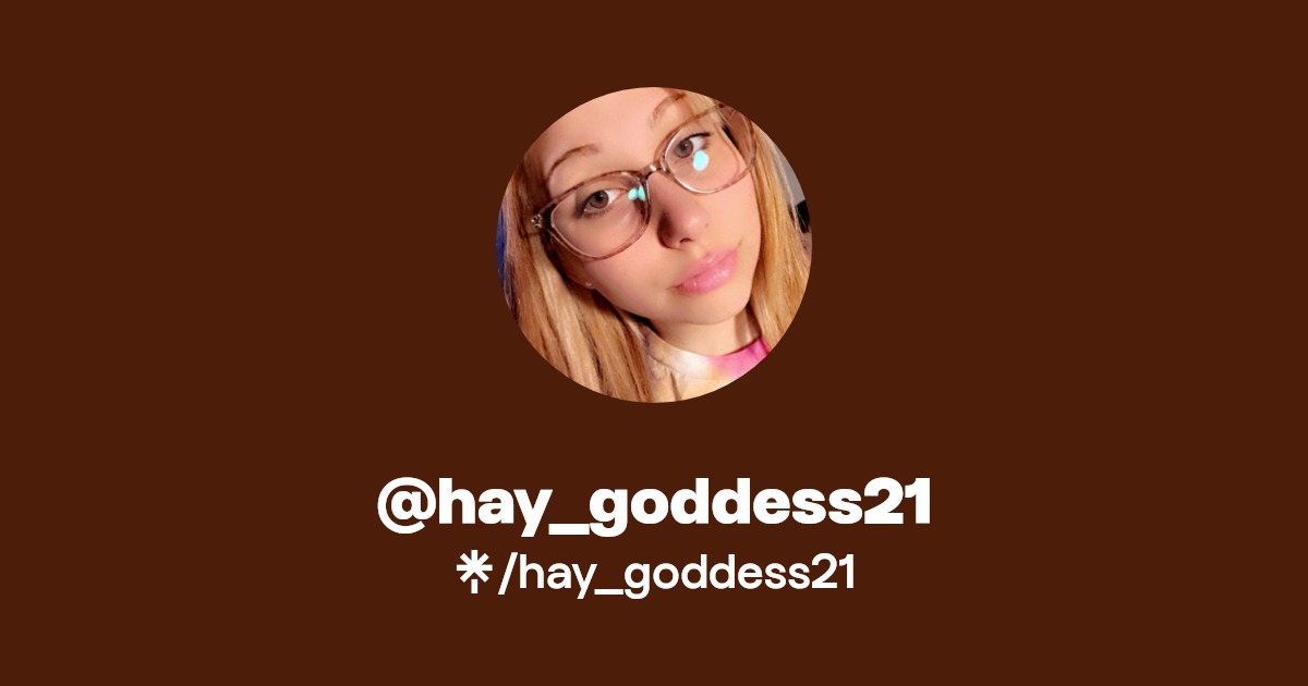 hay_goddess21 - Find @hay_goddess21 Onlyfans - Linktree