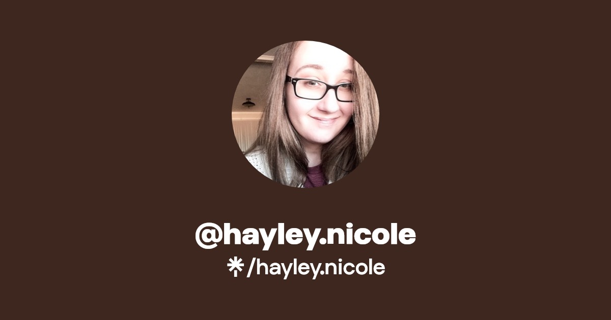 hayley.nicole | Twitter, Instagram | Linktree