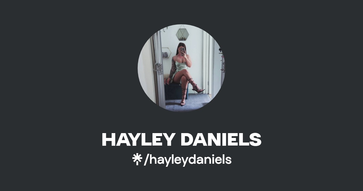 HAYLEY DANIELS - Find HAYLEY DANIELS Onlyfans - Linktree