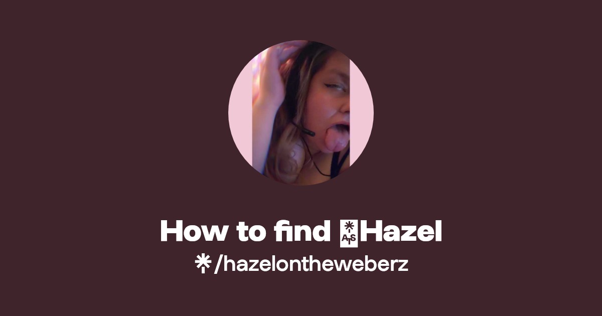 How to find 🐰Hazel - Find How to find 🐰Hazel Onlyfans - Linktree