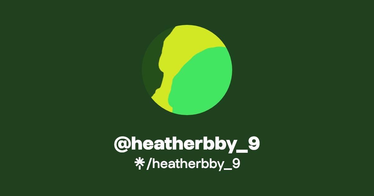 heatherbby_9 | Twitter, Instagram, Twitch | Linktree