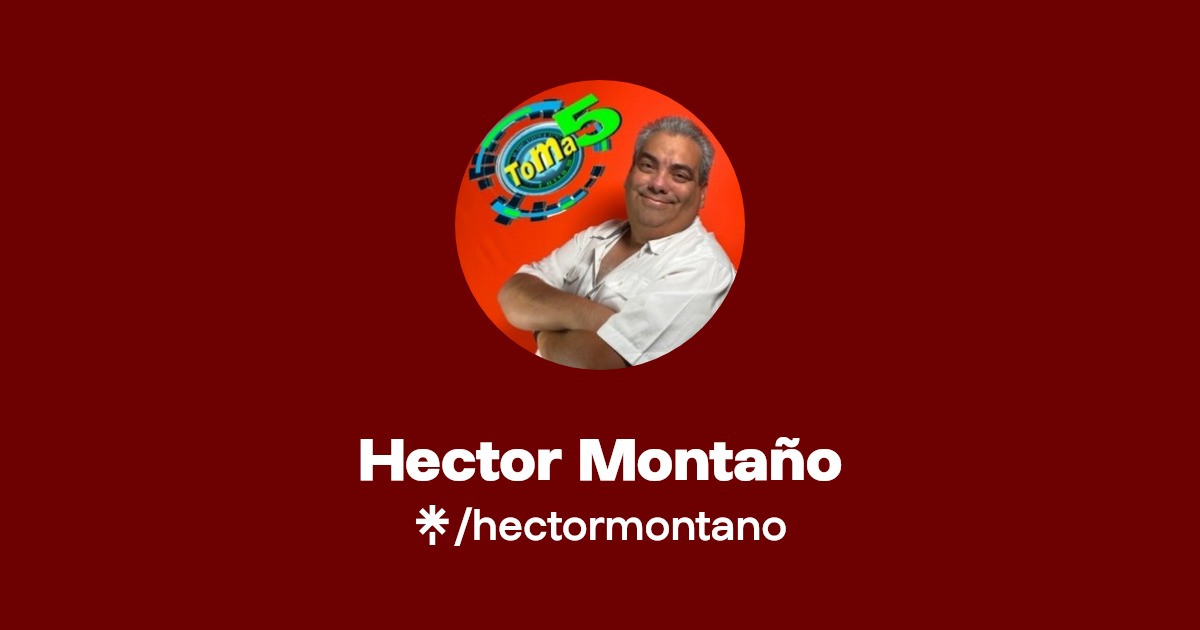 Hector Montaño Twitter, Instagram, Facebook, TikTok Linktree