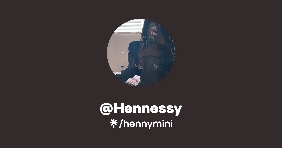 @Hennessy - Find @Hennessy Onlyfans - Linktree