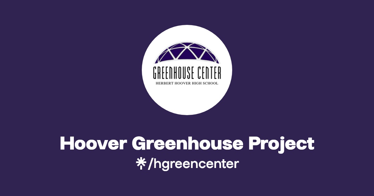 Hoover Greenhouse Project Instagram Linktree