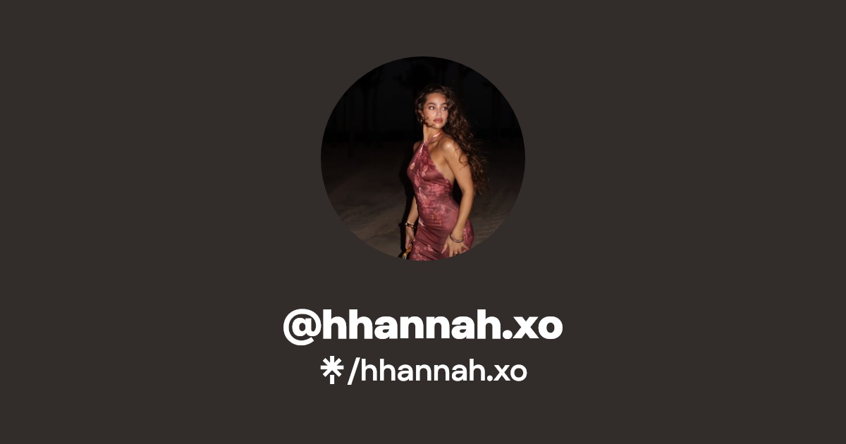 hhannah.xo | Instagram, TikTok | Linktree