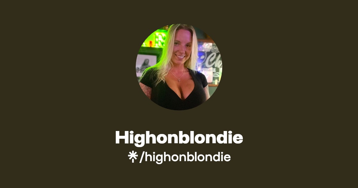 Highonblondie - Find Highonblondie Onlyfans - Linktree