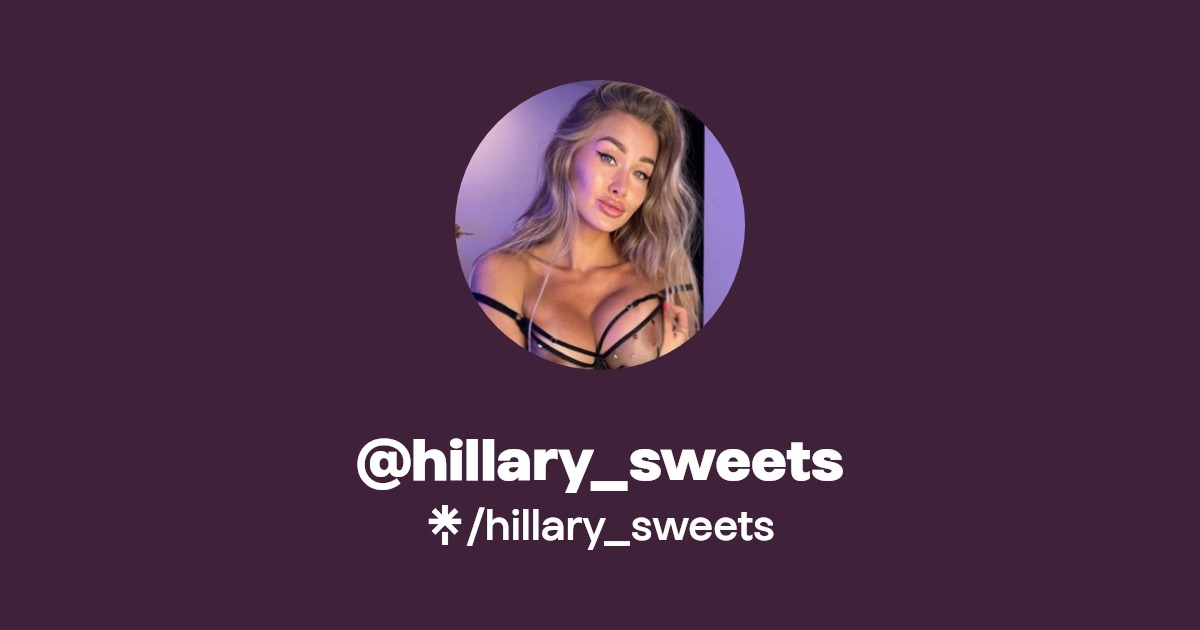hillary_sweets - Find @hillary_sweets Onlyfans - Linktree