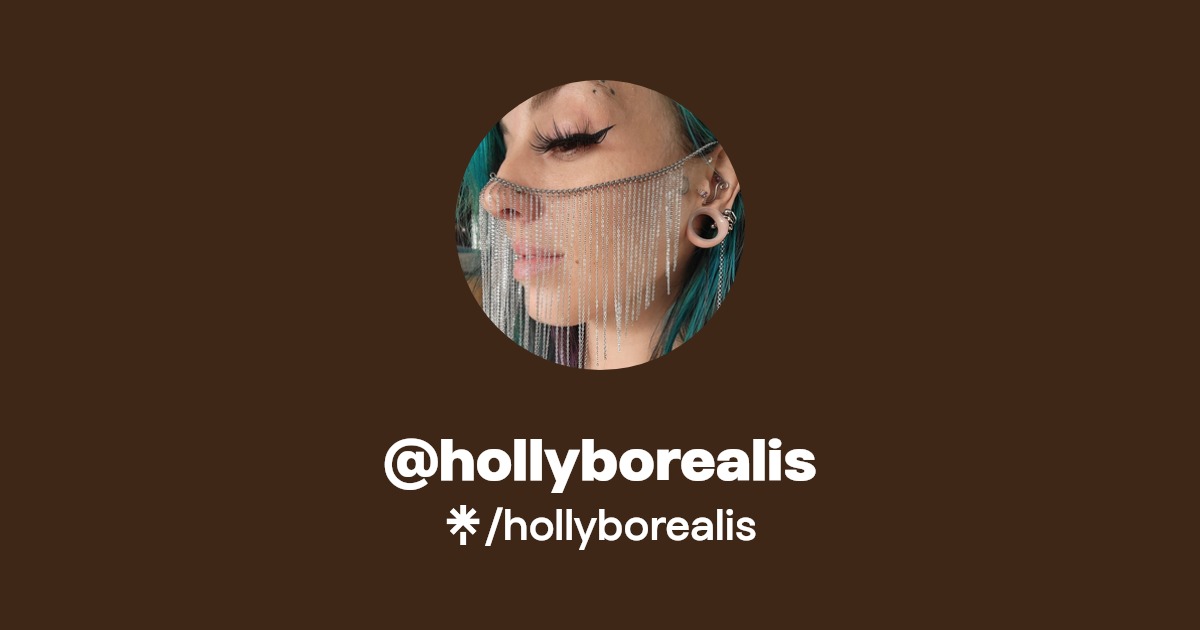 hollyborealis - Find @hollyborealis Onlyfans - Linktree