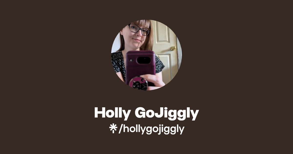 Holly GoJiggly - Find Holly GoJiggly Onlyfans - Linktree