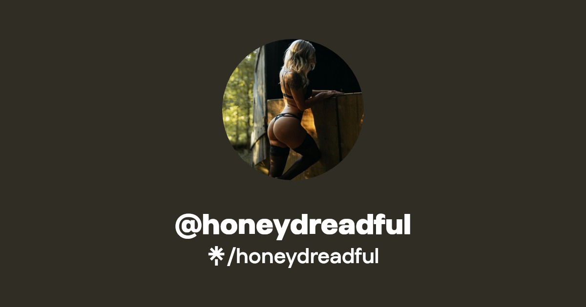 honeydreadful - Find @honeydreadful Onlyfans - Linktree