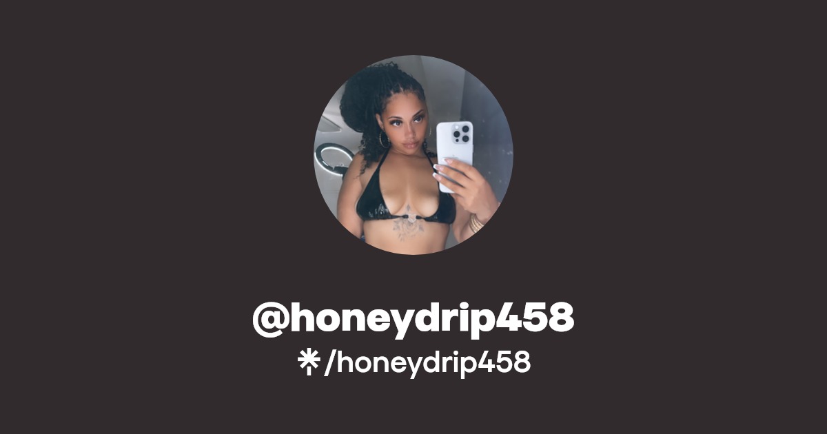 honeydrip458 - Find @honeydrip458 Onlyfans - Linktree