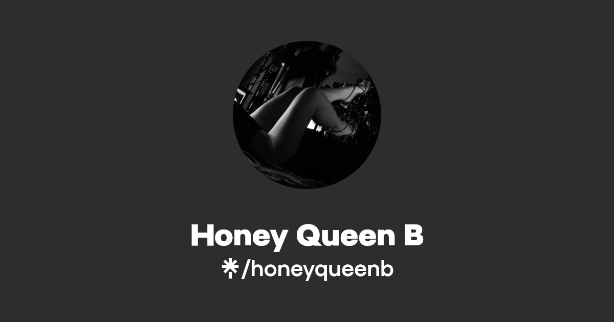 Honey Queen B - Find Honey Queen B Onlyfans - Linktree