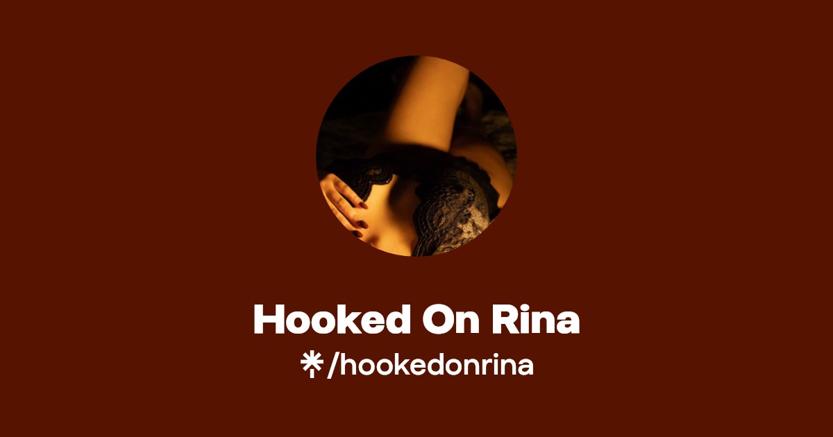 Hooked On Rina - Find Hooked On Rina Onlyfans - Linktree