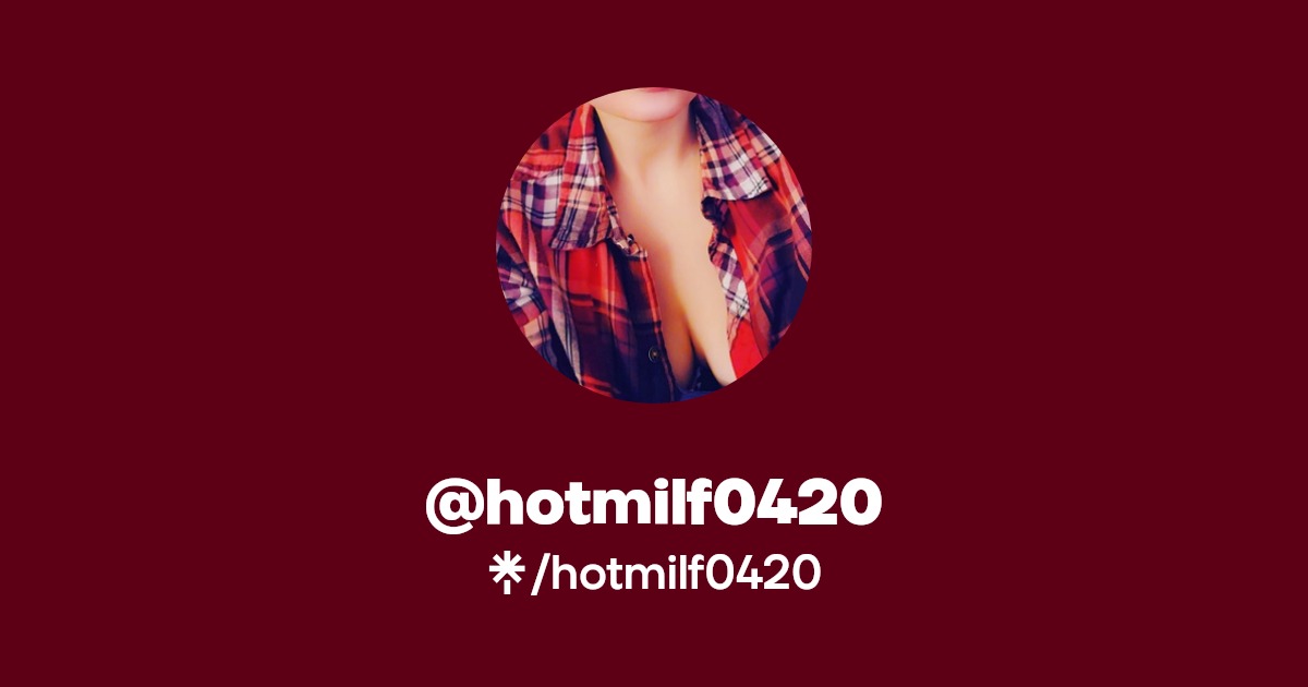hotmilf0420 - Find @hotmilf0420 Onlyfans - Linktree