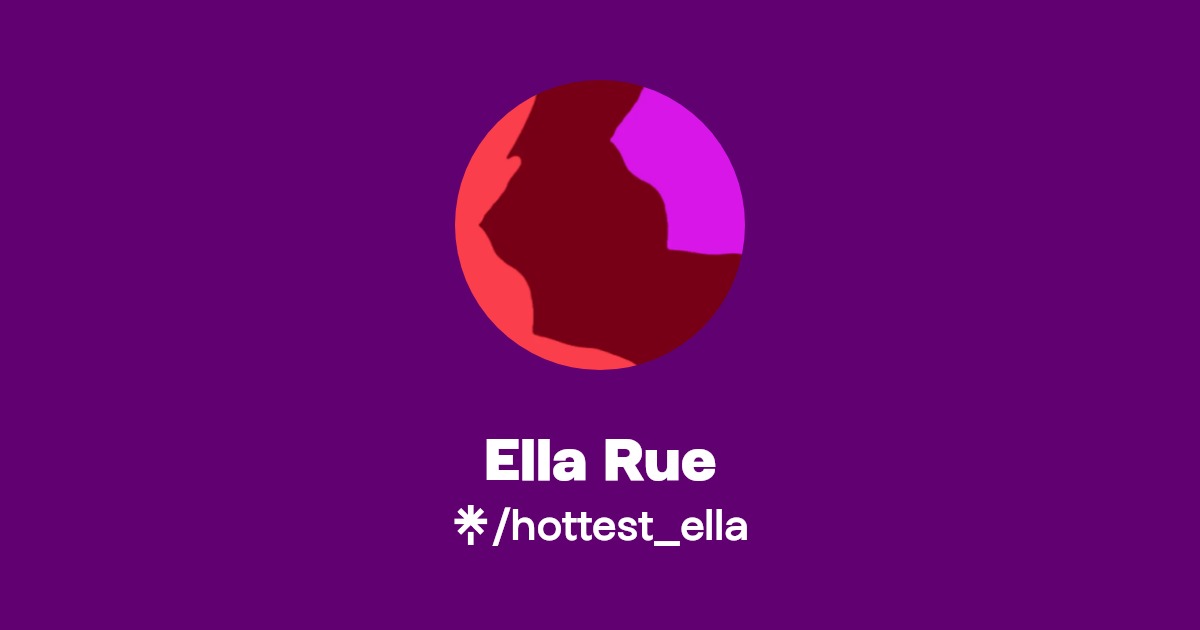 Ella Rue - Find Ella Rue Onlyfans - Linktree